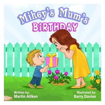 "Mikey's Mum's Birthday" - "" ("Aitken Martin")