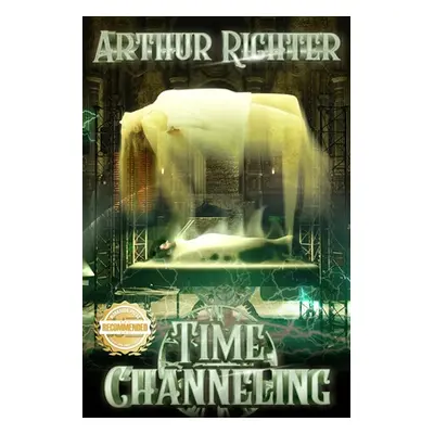 "Time Channeling" - "" ("Richter Arthur")