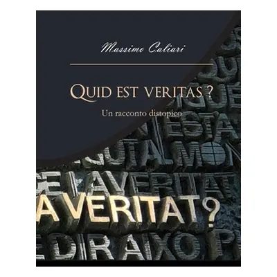 "Quid est veritas?" - "" ("Caliari Massimo")