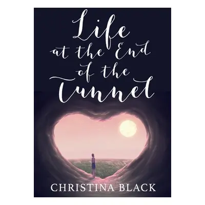 "Life At The End Of The Tunnel" - "" ("Black Christina")