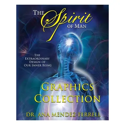 "The Spirit Of Man Graphics Collection Magazine" - "" ("Ferrell Ana Mendez")