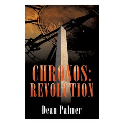 "Chronos: Revolution" - "" ("Palmer Dean")