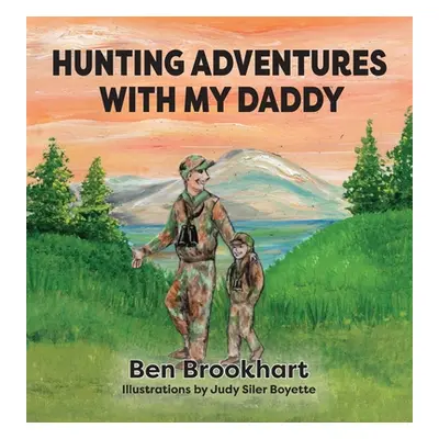 "Hunting Adventures With My Daddy" - "" ("Brookhart Ben")