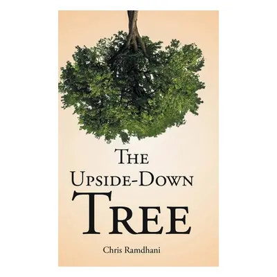 "The Upside-Down Tree" - "" ("Ramdhani Chris")