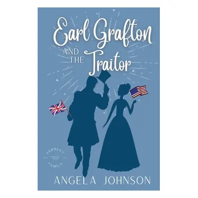 "Earl Grafton and the Traitor" - "" ("Johnson Angela")