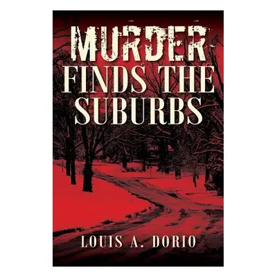 "Murder Finds the Suburbs" - "" ("Dorio Louis a.")