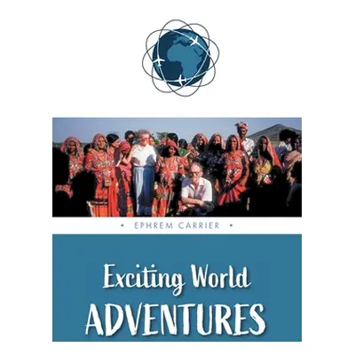 "Exciting World Adventures" - "" ("Carrier Ephrem (Ephie)")