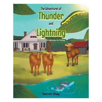 "The Adventures of Thunder and Lightning: Thunder and Lightning Go Fishing" - "" ("Shay Darrell"