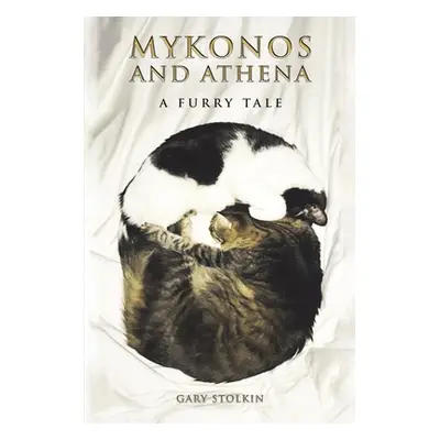 "Mykonos and Athena - A Furry Tale" - "" ("Stolkin Gary")