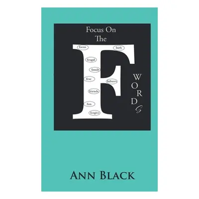 "Focus On The F WordS" - "" ("Black Ann")