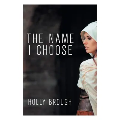 "The Name I Choose" - "" ("Brough Holly")