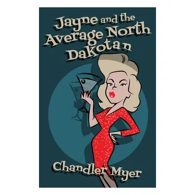 "Jayne and the Average North Dakotan" - "" ("Myer Chandler")