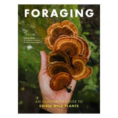 "Foraging: An Illustrated Guide to Edible Wild Plants" - "" ("Cider Mill Press")