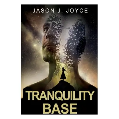 "Tranquility Base" - "" ("Joyce Jason J.")