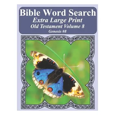 "Bible Word Search Extra Large Print Old Testament Volume 8: Genesis #8" - "" ("Pope T. W.")