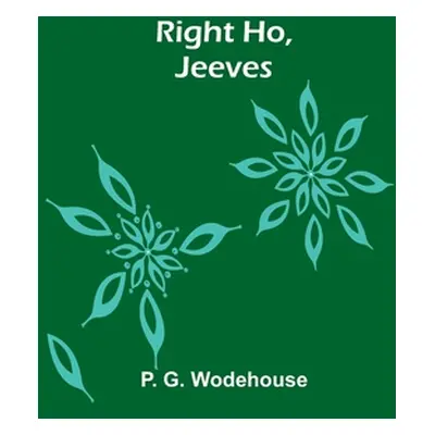 "Right Ho, Jeeves" - "" ("Wodehouse P. G.")