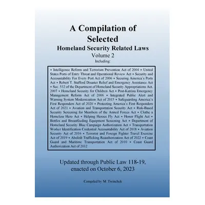 "Compilation of Homeland Security Related Laws Vol. 2" - "" ("Twinchek Michael S.")