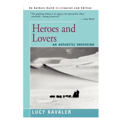 "Heroes and Lovers: An Antarctic Obsession" - "" ("Kavaler Lucy")