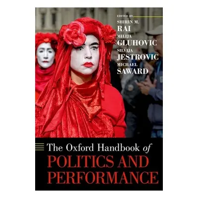 "The Oxford Handbook of Politics and Performance" - "" ("Rai Shirin M.")