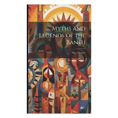 "Myths and Legends of the Bantu" - "" ("Werner Alice")