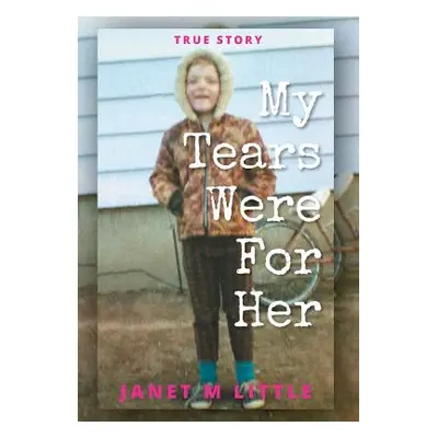 "My Tears Were for Her" - "" ("Little Janet M.")