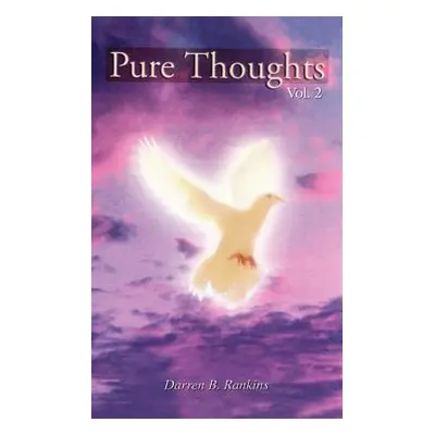 "Pure Thoughts Vol. 2" - "" ("Rankins Darren B.")