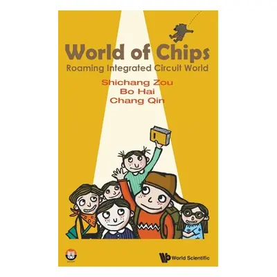 "World of Chips: Roaming Integrated Circuit World" - "" ("Zou Shichang")