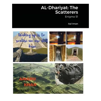 "AL-Dhariyat: The Scatterers: Enigma 51" - "" ("Iman Ital")