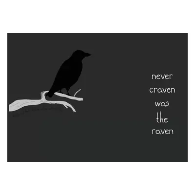 "Never Craven Was the Raven" - "" ("White Michael Anthony")