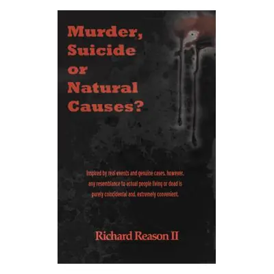 "Murder, Suicide or Natural Causes?" - "" ("Reason Richard II")