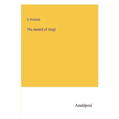 "The Aeneid of Virgil" - "" ("Rickards G.")