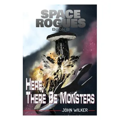 "Here, There Be Monsters" - "" ("Wilker John")