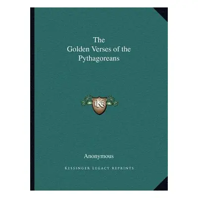 "The Golden Verses of the Pythagoreans" - "" ("Anonymous")