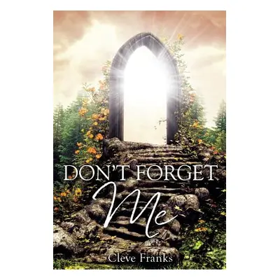 "Don't Forget Me" - "" ("Franks Cleve")