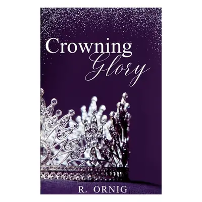 "The Crowning Glory: A Comprehensive Guide to British Coronations" - "" ("Rornig Rornig")