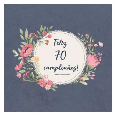 "Feliz 70 Cumpleaos: El libro de firmas evento Libro De Visitas para Fiesta - Aniversario cumple