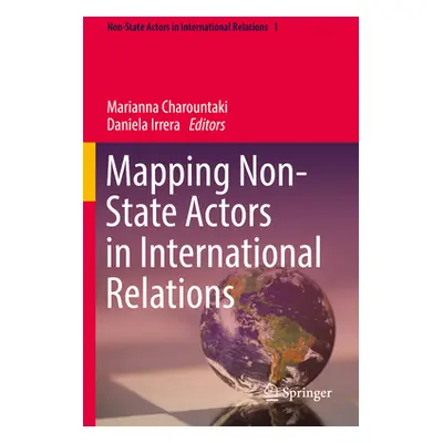 "Mapping Non-State Actors in International Relations" - "" ("Charountaki Marianna")