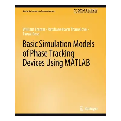 "Basic Simulation Models of Phase Tracking Devices Using MATLAB" - "" ("Tranter William")