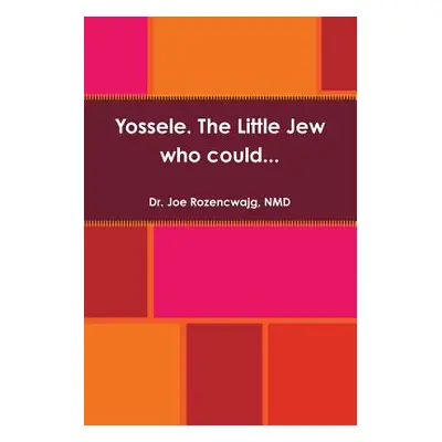 "Yossele. The Little Jew who could..." - "" ("Rozencwajg Nmd Joe")