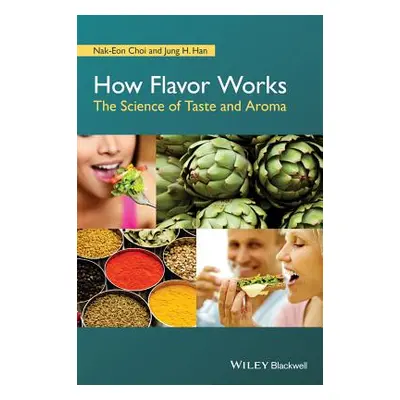 "How Flavor Works: The Science of Taste and Aroma" - "" ("Choi Nak-Eon")