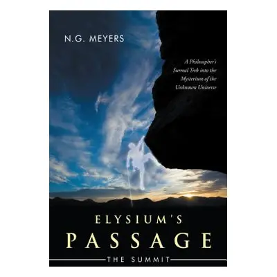 "Elysium's Passage: The Summit" - "" ("N G Meyers")