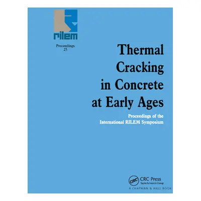 "Thermal Cracking in Concrete at Early Ages: Proceedings of the International RILEM Symposium" -