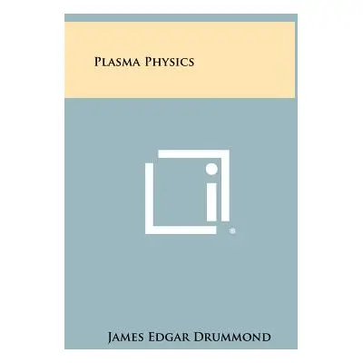 "Plasma Physics" - "" ("Drummond James Edgar")