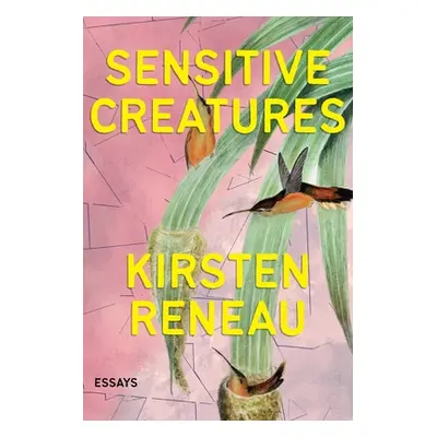 "Sensitive Creatures" - "" ("Reneau Kirsten")