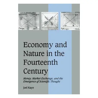 "Economy and Nature in the Fourteenth Century: Money, Market Exchange, and the Emergence of Scie