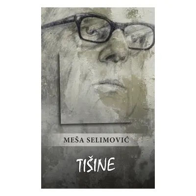 "Tisine" - "" ("Selimovic Mesa")