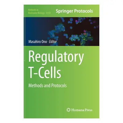 "Regulatory T-Cells: Methods and Protocols" - "" ("Ono Masahiro")