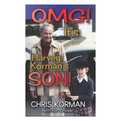 "OMG! It's Harvey Korman's Son! (hardback)" - "" ("Korman Chris")