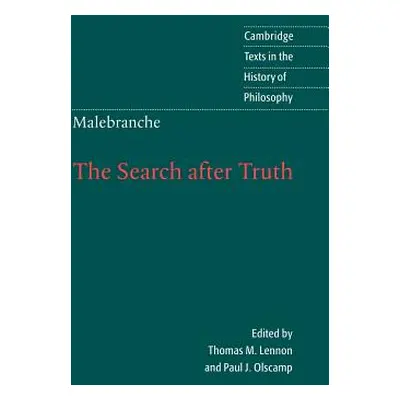 "Malebranche: The Search After Truth: With Elucidations of the Search After Truth" - "" ("Malebr