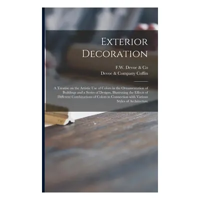 "Exterior Decoration: a Treatise on the Artistic Use of Colors in the Ornamentation of Buildings